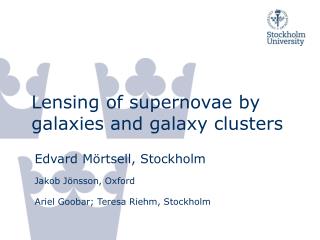 Lensing of supernovae by galaxies and galaxy clusters