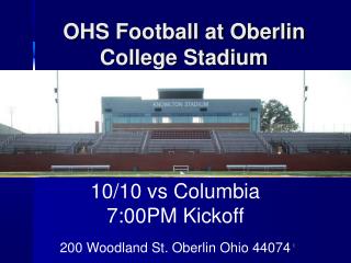 10/10 vs Columbia 7:00PM Kickoff 200 Woodland St. Oberlin Ohio 44074