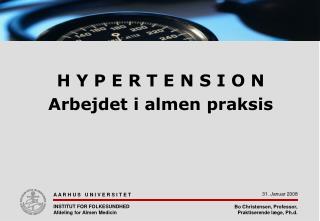 H Y P E R T E N S I O N Arbejdet i almen praksis