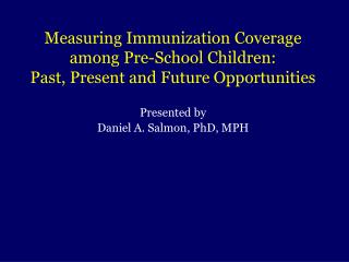 Measuring Immunization Coverage among Pre-School Children: Past, Present and Future Opportunities