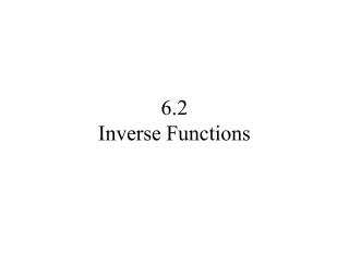 6.2 Inverse Functions