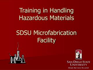 Training in Handling Hazardous Materials SDSU Microfabrication Facility