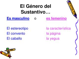 El G énero del Sustantivo…