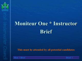 Moniteur One * Instructor Brief
