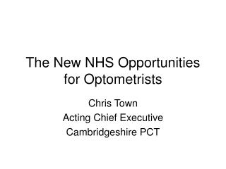 The New NHS Opportunities for Optometrists