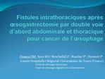 Fistules intrathoraciques apr s sogastrectomie par double voie d abord abdominale et thoracique pour cancer de l sopha