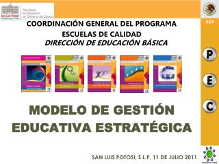 COORDINACIÓN GENERAL DEL PROGRAMA ESCUELAS DE CALIDAD DIRECCIÓN DE EDUCACIÓN BÁSICA