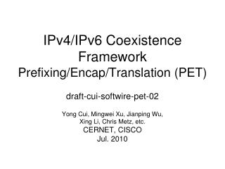 IPv4/IPv6 Coexistence Framework Prefixing/Encap/Translation (PET)