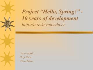 Project “Hello, Spring!” - 10 years of development tere.kevad.ee