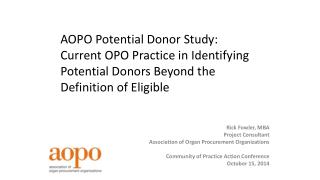 Rick Fowler, MBA Project Consultant Association of Organ Procurement Organizations