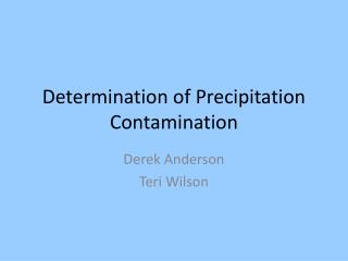 Determination of Precipitation Contamination