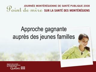 Approche gagnante auprès des jeunes familles