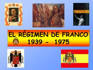 EL RÉGIMEN DE FRANCO 1939 - 1975