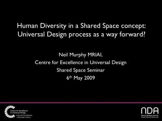 Human Diversity in a Shared Space concept: Universal Design process as a way forward?