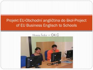 Projekt EU-Obchodní angličtina do škol-Project of EU Business Englisch to Schools