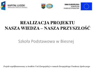 REALIZACJA PROJEKTU NASZA WIEDZA – NASZA PRZYSZŁOŚĆ