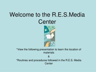 Welcome to the R.E.S.Media Center