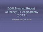 DOM Morning Report: Coronary CT Angiography CCTA