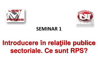 SEMINAR 1 Introducere în relaţiile publice sectoriale. Ce sunt RPS?