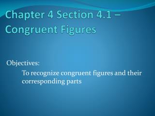 Chapter 4 Section 4.1 – Congruent Figures