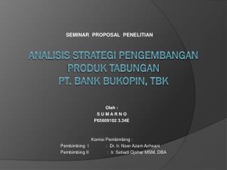 ANALISIS STRATEGI PENGEMBANGAN PRODUK TABUNGAN PT. BANK BUKOPIN, TBK