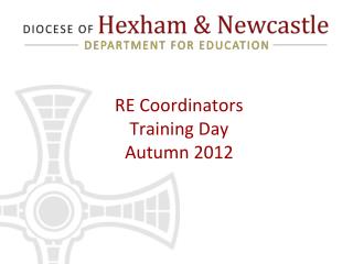 RE Coordinators Training Day Autumn 2012