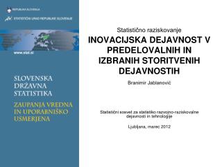 Statistično raziskovanje INOVACIJSKA DEJAVNOST V PREDELOVALNIH IN IZBRANIH STORITVENIH DEJAVNOSTIH