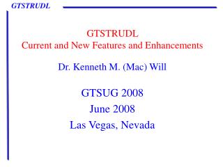 GTSTRUDL Current and New Features and Enhancements