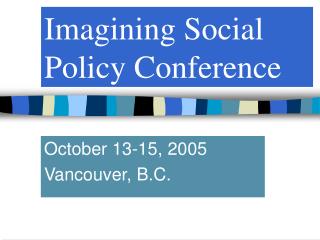 Imagining Social Policy Conference