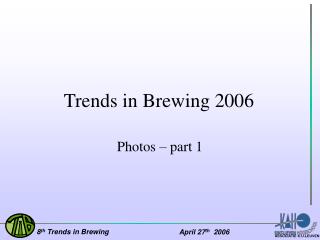 Trends in Brewing 2006