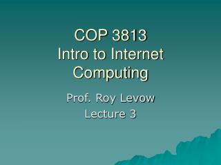 COP 3813 Intro to Internet Computing