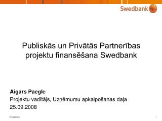 Publiskās un Privātās Partnerības projektu finansēšana Swedbank