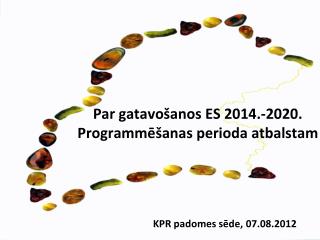 Par gatavošanos ES 2014.-2020. Programmēšanas perioda atbalstam