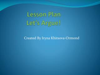 Lesson Plan Let’s Argue!