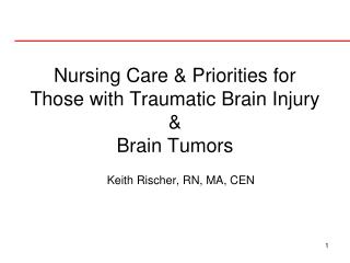 Nursing Care &amp; Priorities for Those with Traumatic Brain Injury &amp; Brain Tumors