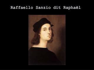 Raffaello Sanzio dit Raphaël