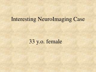 Interesting NeuroImaging Case