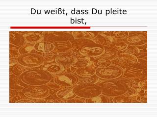 Du weißt, dass Du pleite bist,