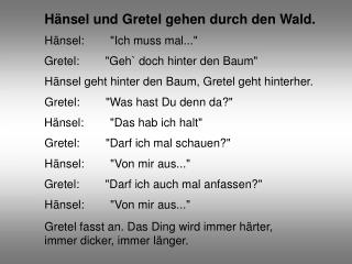 Hänsel und Gretel gehen durch den Wald.