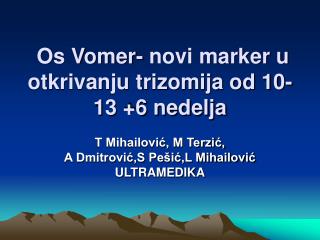 Os Vomer- novi marker u otkrivanju trizomija od 10-13 +6 nedelja