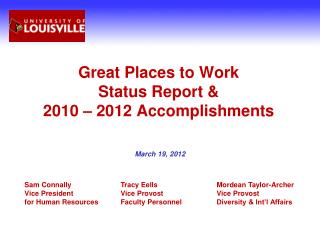 Great Places to Work Status Report &amp; 2010 – 2012 Accomplishments
