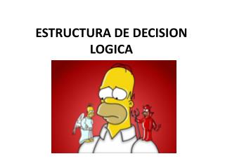 ESTRUCTURA DE DECISION LOGICA