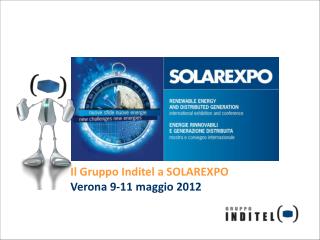 Il Gruppo Inditel a SOLAREXPO Verona 9-11 maggio 2012