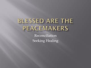 Blessed are the Peacemakers