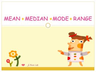 MEAN MEDIAN MODE RANGE