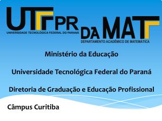 CURSO DE LICENCIATURA EM MATEMÁTICA UTFPR - 2013