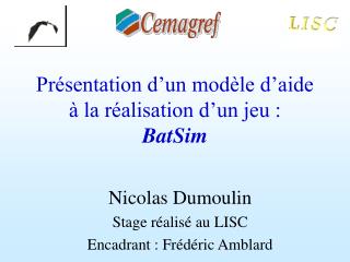 Présentation d’un modèle d’aide à la réalisation d’un jeu : BatSim