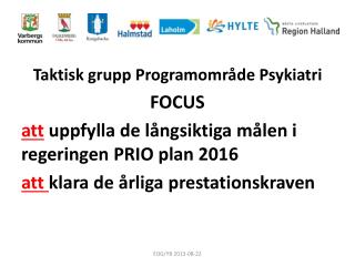 Taktisk grupp Programområde Psykiatri FOCUS