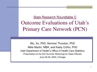 State Research Roundtable C Outcome Evaluations of Utah’s Primary Care Network (PCN)