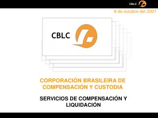 CORPORACIÓN BRASILEIRA DE COMPENSACIÓN Y CUSTODIA